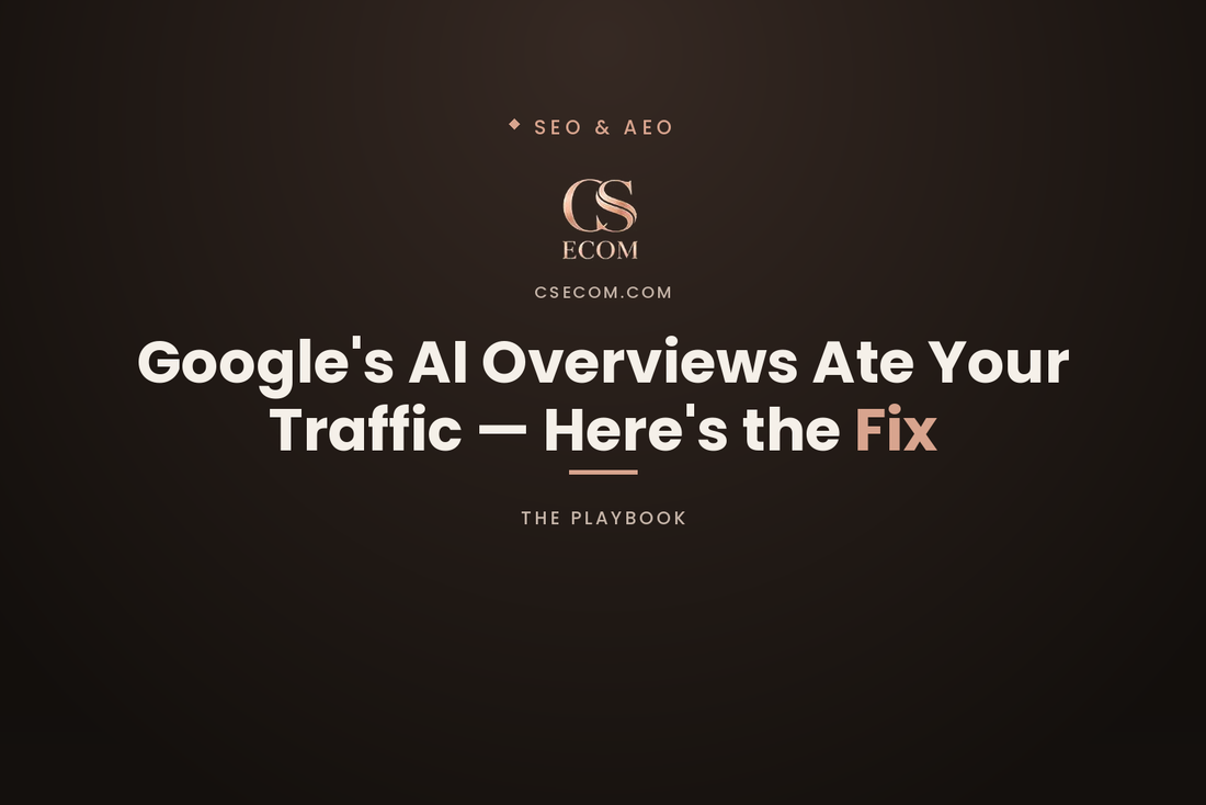 CS Ecom article cover — the AEO fix for Google AI Overviews cutting store traffic